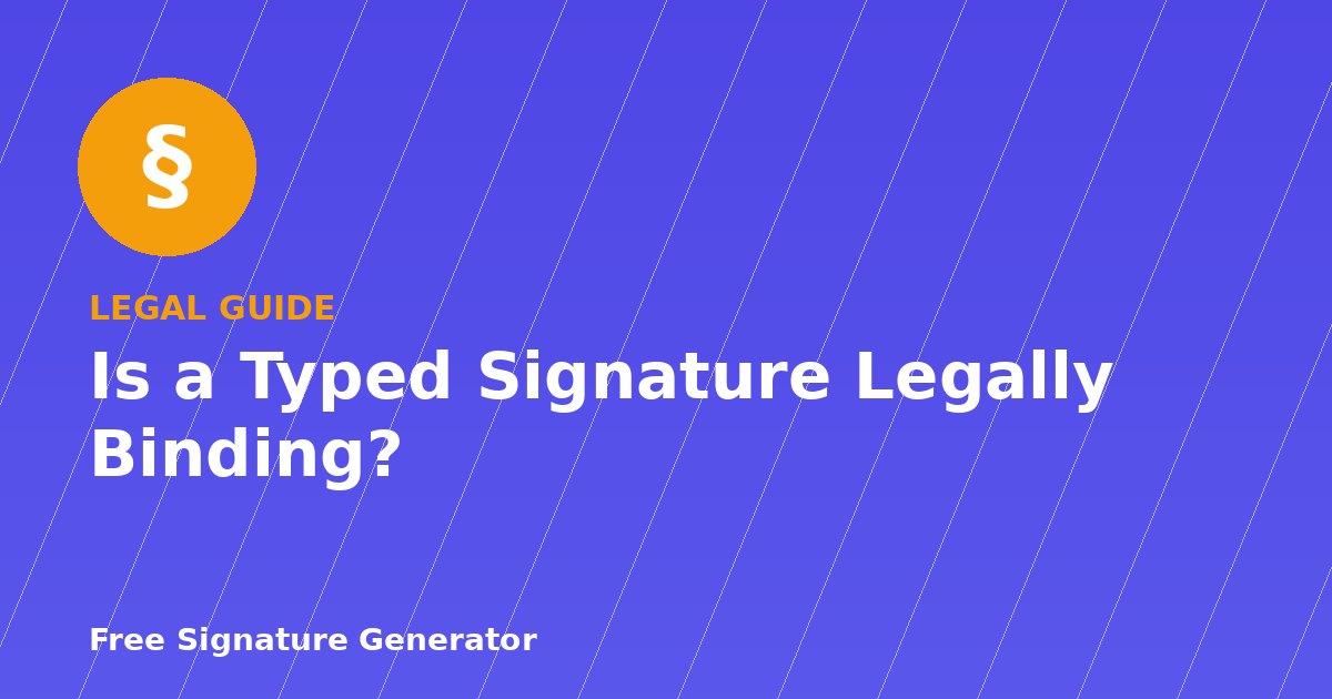 Is a Typed Signature Legally Binding?